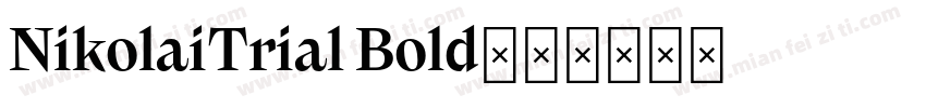 NikolaiTrial Bold字体转换